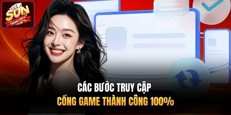 Các bước truy cập cổng game thành công 100%