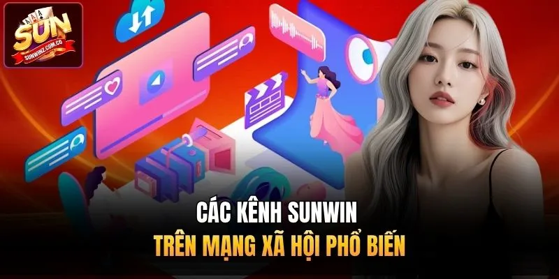 Các kênh Sunwin trên mạng xã hội phổ biến