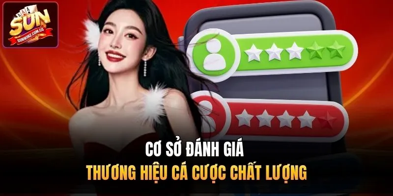 Cơ sở đánh giá thương hiệu cá cược chất lượng