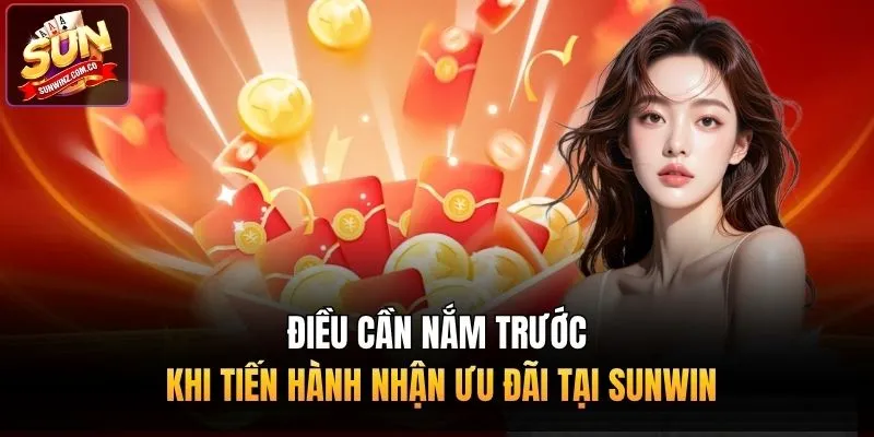 Điều cần nắm trước khi tiến hành nhận ưu đãi tại Sunwin