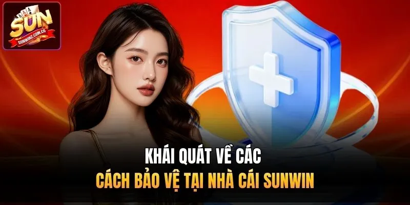 Khái quát về các cách bảo vệ tại nhà cái Sunwin