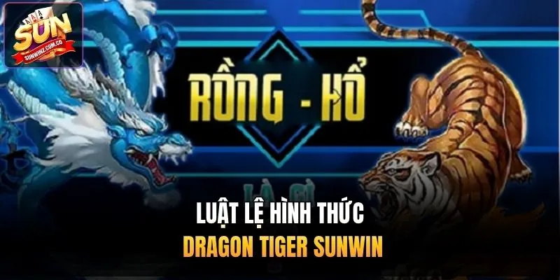 Luật lệ hình thức Dragon Tiger Sunwin 
