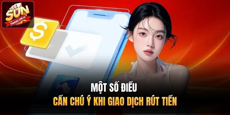 Một số điều cần chú ý khi giao dịch rút tiền