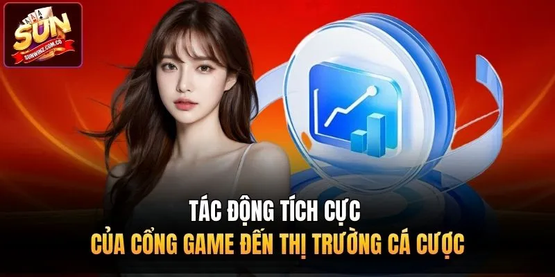 Tác động tích cực của cổng game đến thị trường cá cược