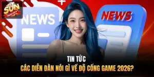 Tin Tức | Các Diễn Đàn Nói Gì Về Độ Cổng Game 2026?