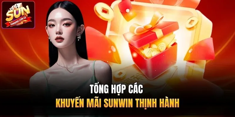 Tổng hợp các khuyến mãi Sunwin thịnh hành