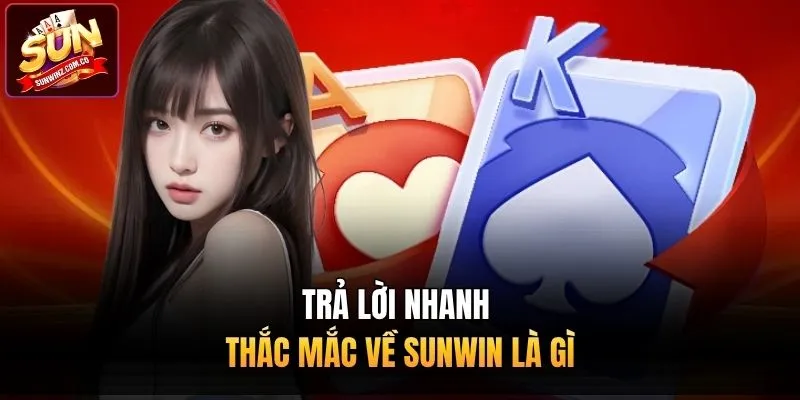 Trả lời nhanh thắc mắc về Sunwin là gì